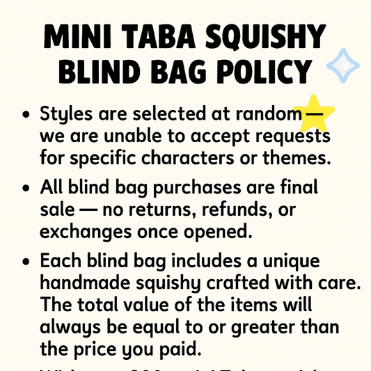 Text detailing the Mini Taba Squishy Blind Bag Policy on a white background