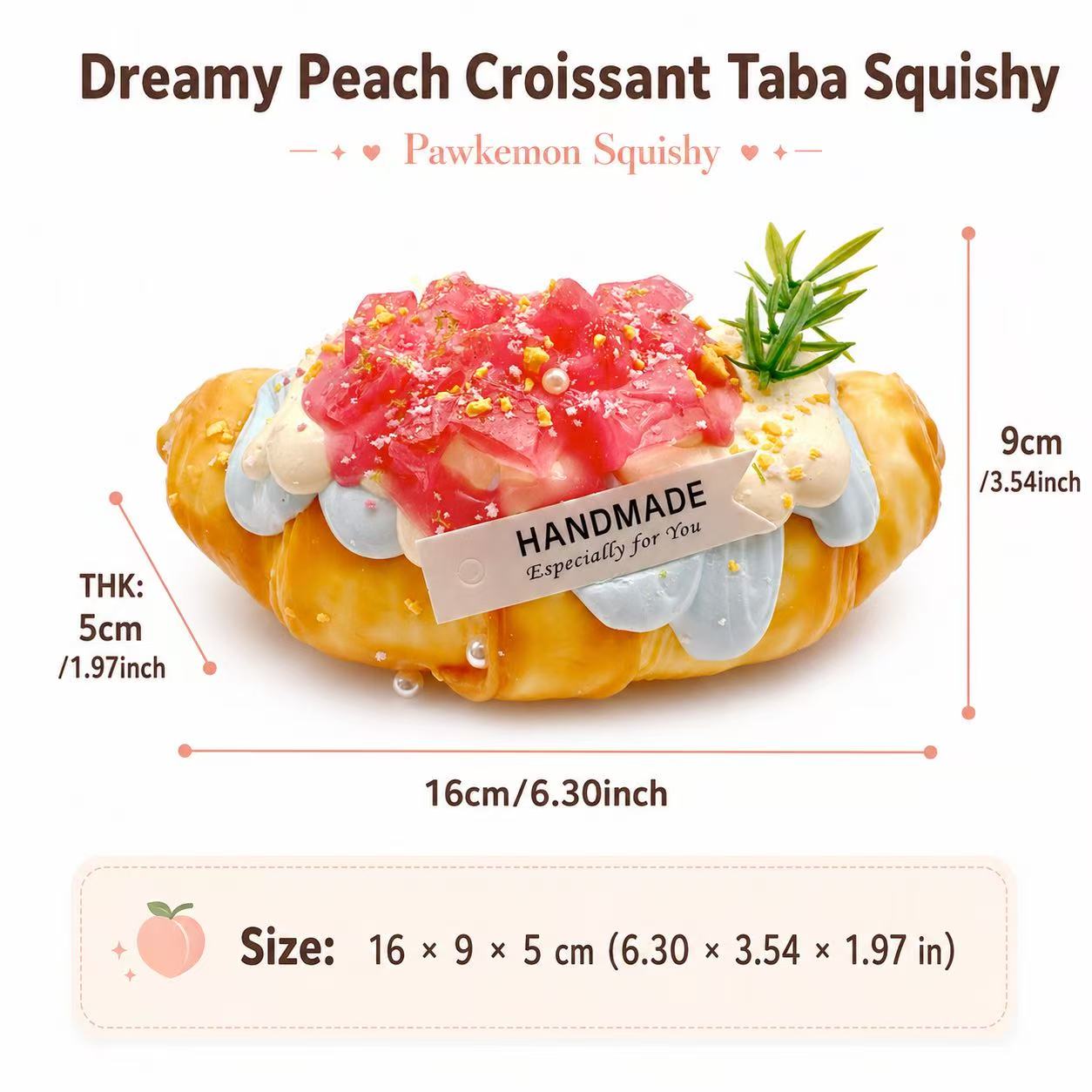 ize chart for Dreamy Peach Croissant Taba Squishy, handmade silicone dessert squishy measuring about 16 x 9 x 5 cm.