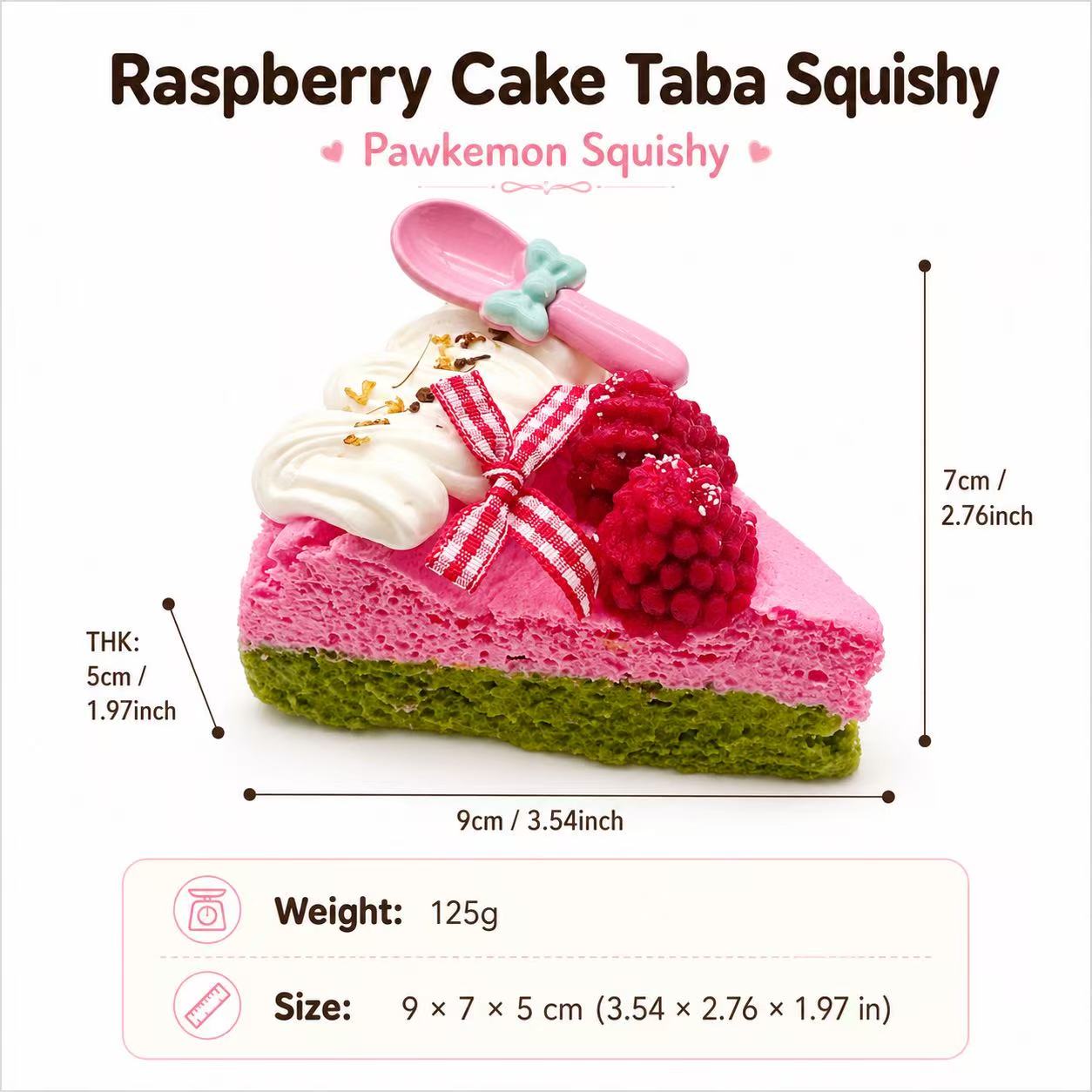 Size chart for Raspberry Cake Taba Squishy by Pawkemon Squishy, showing the handmade silicone cake squishy size of about 9 x 7 x 5 cm and weight of about 125 g.